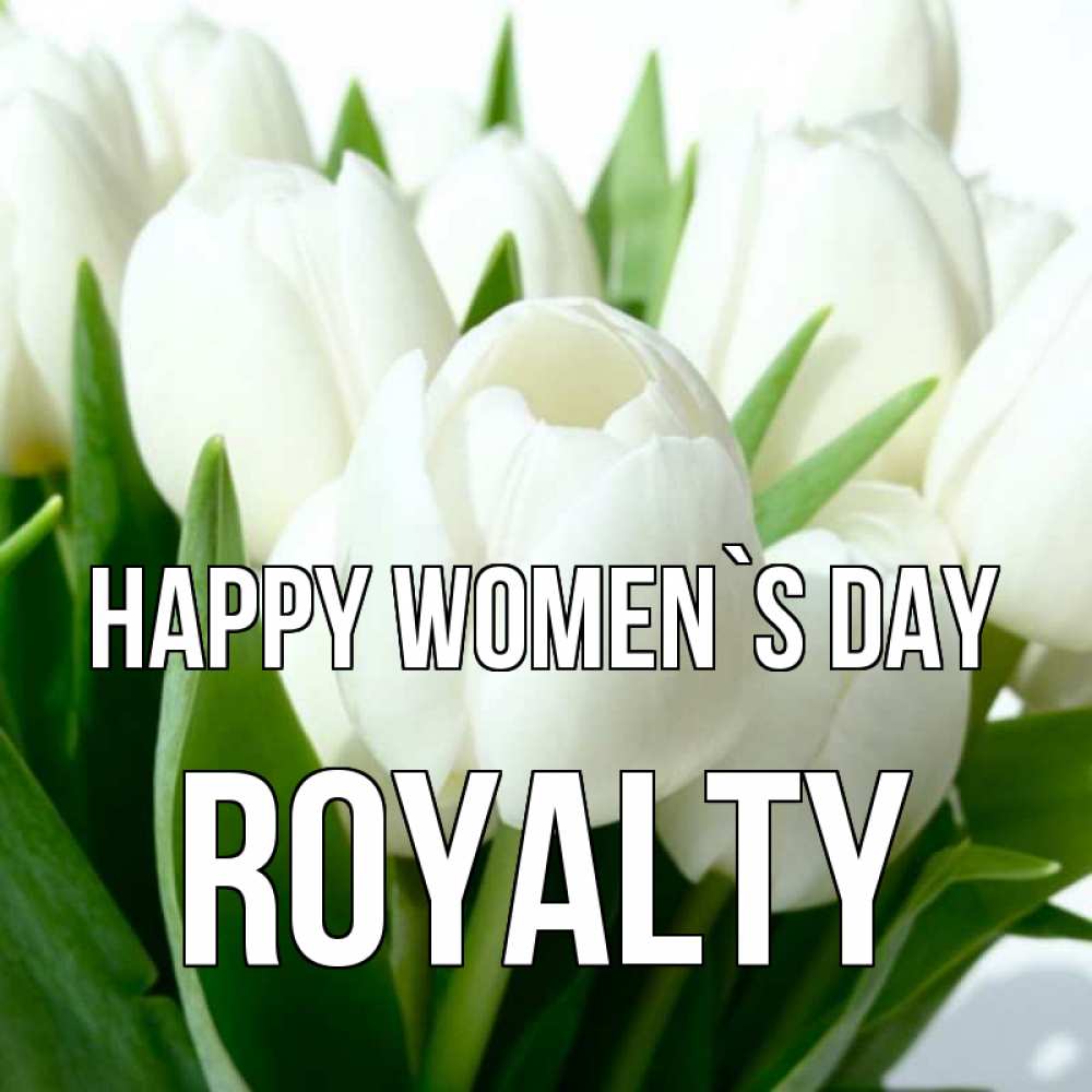 Greetings card с именем, Royalty happy women`s day цветы Greetings with text for free download 